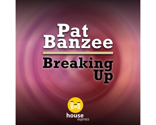 Pat Banzee - Breaking Up