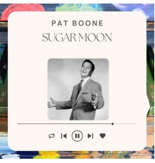 Pat Boone - Sugar Moon