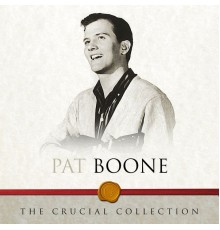 Pat Boone - The Crucial Collection