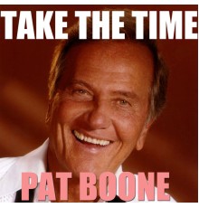 Pat Boone - Take The Time