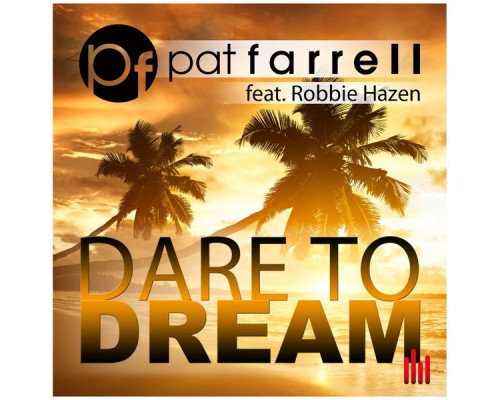 Pat Farrell - Dare to Dream