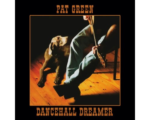 Pat Green - Dancehall Dreamer