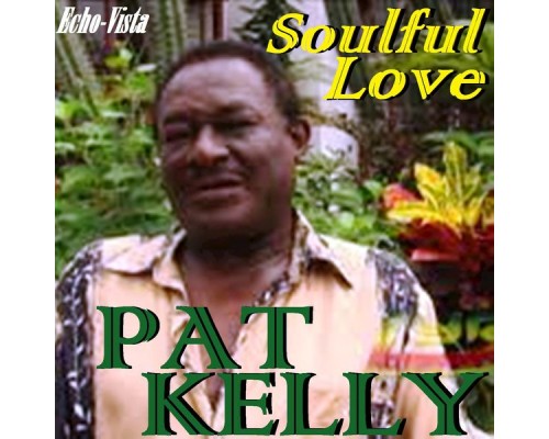 Pat Kelly - Soulful Love