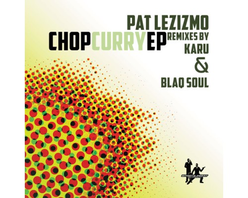 Pat Lezizmo - Chop Curry EP