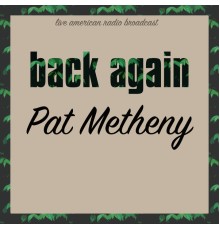 Pat Metheny - Back Again