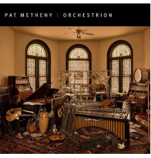 Pat Metheny - Orchestrion