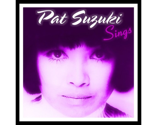 Pat Suzuki - Pat Suzuki Sings