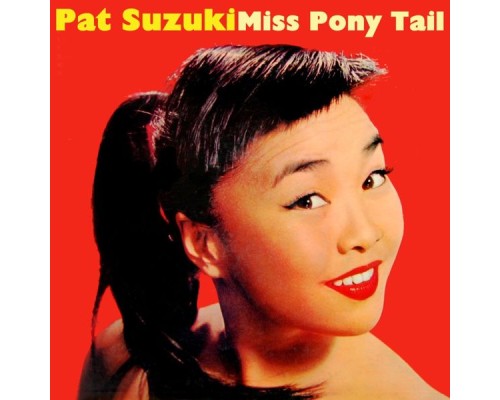 Pat Suzuki - Miss Pony Tail