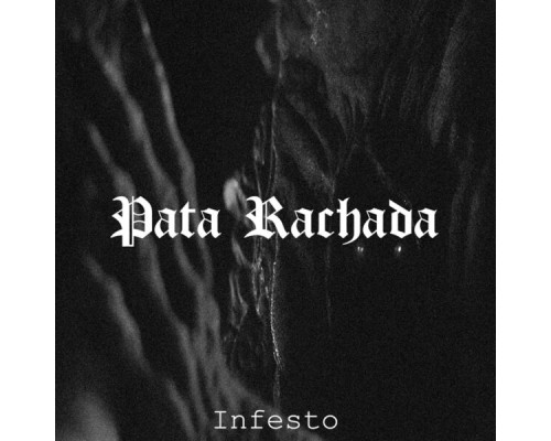 Pata Rachada - Infesto