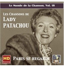 Patachou, - Le monde de la chanson, Vol. 18: Paris se regarde – Les chansons de Patachou (Remastered 2016)