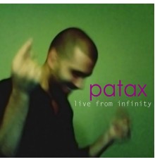 Patax - Live from Infinity