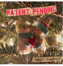 Patent Pending - Season's Greetings