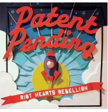 Patent Pending - Riot Hearts Rebellion