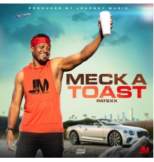 Patexx - Meck a Toast