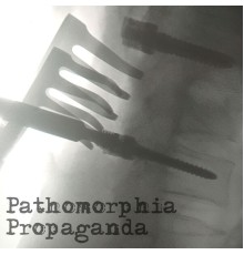 Pathomorphia - Propaganda