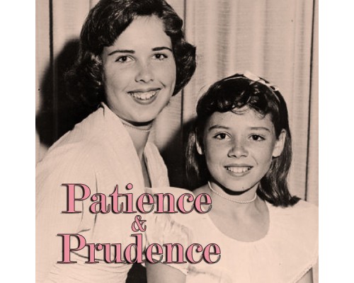 Patience & Prudence - Patience & Prudence