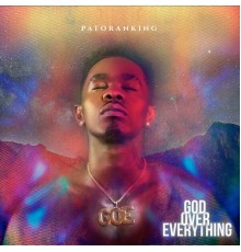 Patoranking - God over Everything