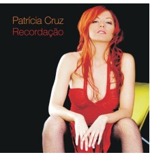 Patricia Cruz - Recordação