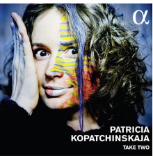 Patricia Kopatchinskaja - Take Two