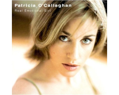 Patricia O'callaghan - Real Emotional Girl