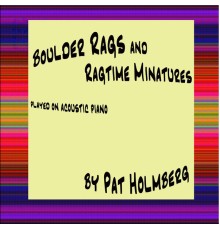 Patricia T. Holmberg - Boulder Rags and Ragtime Miniatures