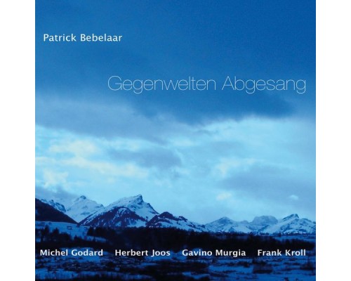 Patrick Bebelaar - Gegenwelten Abgesang