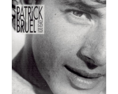 Patrick Bruel - Alors regarde