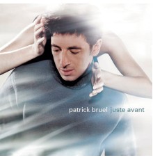 Patrick Bruel - Juste avant