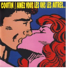 Patrick Coutin - Aimez-vous les uns les autres