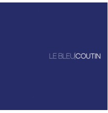 Patrick Coutin - Le bleu