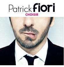 Patrick Fiori - Choisir