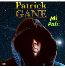 Patrick Gane - Mi palé