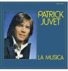 Patrick Juvet - La Musica