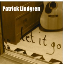 Patrick Lindgren - Let It Go