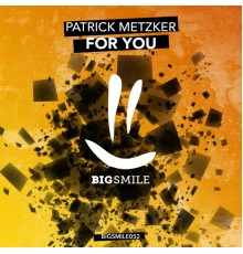 Patrick Metzker - For You