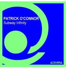 Patrick O'Connor - Subway Infinity