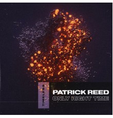 Patrick Reed - Only Right Time