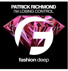 Patrick Richmond - I'm Losing Control