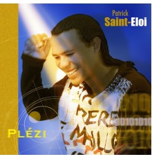 Patrick Saint-Eloi - Plézi