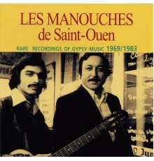 Patrick Saussois - Les Manouches de Saint-Ouen - rare Recordings of Gypsy music 1969 - 1983