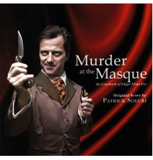 Patrick Soluri - Murder at the Masque (Original Score)