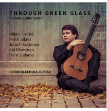 Patrik Kleemola - Through Green Glass