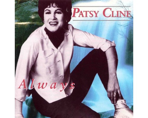 Patsy Cline - Always