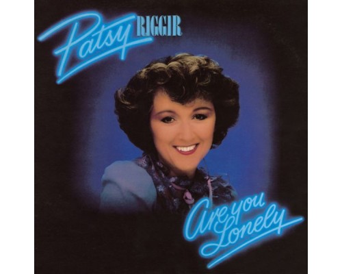 Patsy Riggir - Are You Lonely