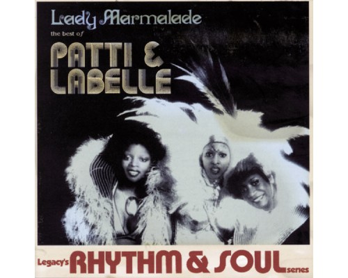 Patti LaBelle - Lady Marmalade: The Best Of Patti & Labelle Patti LaBelle - Lady Marmalade: The Best Of Patti & Labelle