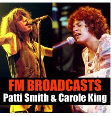 Patti Smith and Carole King - FM Broadcasts Patti Smith & Carole King (Live)