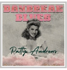 Patty Andrews - Daybreak Blues