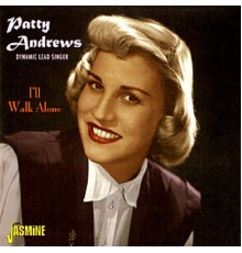 Patty Andrews - I'll Walk Alone