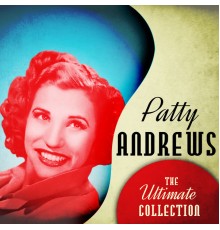 Patty Andrews - The Ultimate Collection