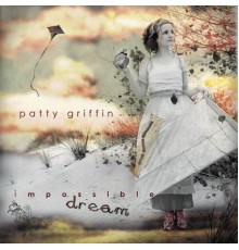 Patty Griffin - Impossible Dream